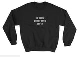 "The Earth Without Art Is Just Eh" Pullover Sweater