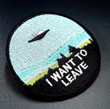 "I WANT TO LEAVE" Iron On Patch