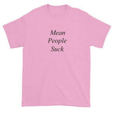 "Mean People Suck" Tee