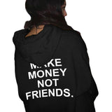 "Make Money Not Friends" Hoodie