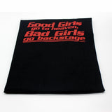 "Good Girls Go To Heaven, Bad Girls Go Backstage" Tee