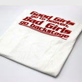 "Good Girls Go To Heaven, Bad Girls Go Backstage" Tee