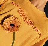 "She Loves Me She Loves Me Not" Tee