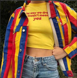 "The Way We Dress Doesn't Mean Yes" Long Sleeve Top