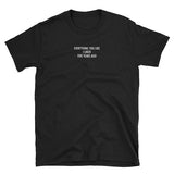 "EVERYTHING YOU LIKE I LIKED FIVE YEARS AGO" Tee