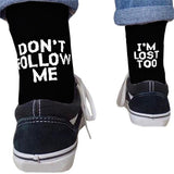 "Don't Follow Me I'm Lost Too" Socks