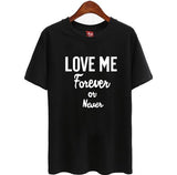 "Love Me Forever Or Never" Tee