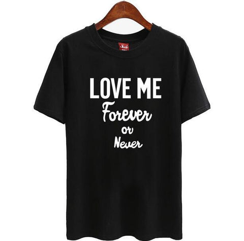 "Love Me Forever Or Never" Tee