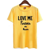 "Love Me Forever Or Never" Tee