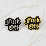 "Fuck Off" Enamel Pin