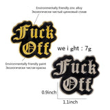 "Fuck Off" Enamel Pin