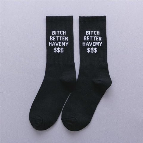 "Bitch Better Have My Money" Socks