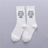 "Bitch Better Have My Money" Socks