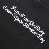 "Pain Pain Go Away Come Again Another Day" Long Sleeve