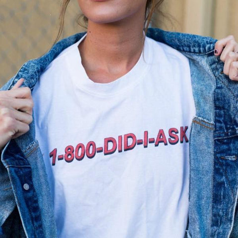 "1-800-DID-I-ASK" Tee