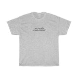 "Are You Alive or Just Existing" Tee