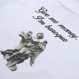 "Give Me Money I'm Baroque" Tee