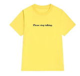 "Please Stop Talking" Tee