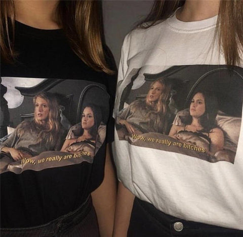 "Wow We Really Are Bitches" Tee