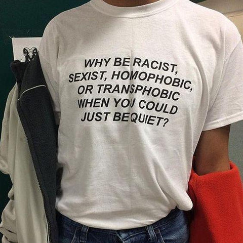"Just Be Quiet" Tee