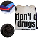 Don't Do Drugs Without Me Tee