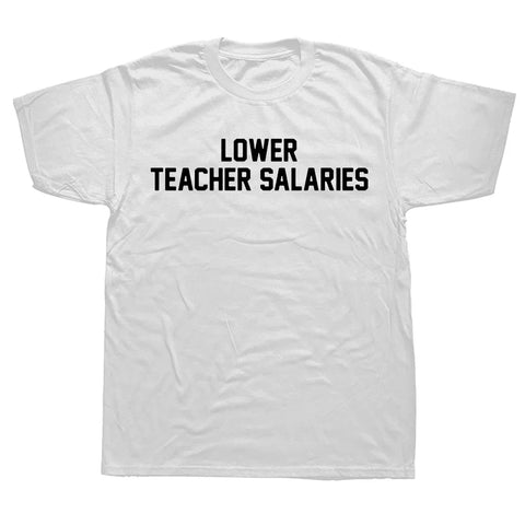 Lower Teacher Salaries Tee