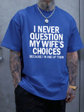 I Never Question My Wife'S Choices Tee