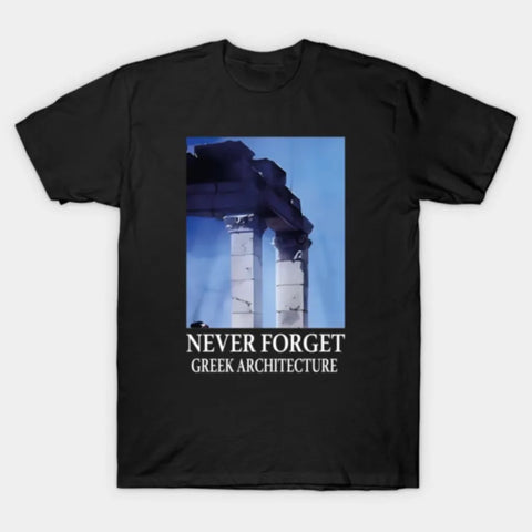 NEVER FORGET GREEK ARCHITECTURE 911 Tee