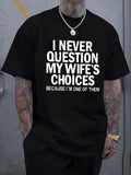 I Never Question My Wife'S Choices Tee