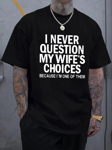 I Never Question My Wife'S Choices Tee