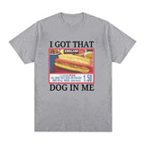 I Got That Dog in Me Costco Tee