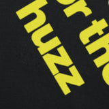 ANYTHING FOR THE HUZZ Tee