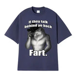 If They Talk Behind Yo Back Fart Wolf Tee