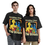 Everything I Know I Learned On The Streets Tee