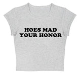 Hoes Mad Your Honor Crop Tee