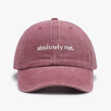 Absolutely Not Embroidery Hat