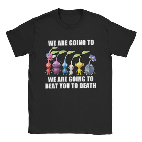 Pikmin We Are Going To Beat You To Death Tee