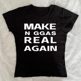 Make Nggas Real Again Tee