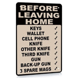 Before Leaving Home Metal Sign