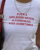 Even A Girlboss Needs A Forehead Kiss Sometimes Tee