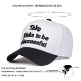 Take Risks To Be Successful Embroidered Baseball Cap