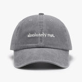 Absolutely Not Embroidery Hat