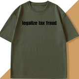 Legalize Tax Fraud Tee