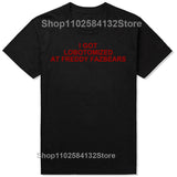 I Got Lobotomized At Freddy Fazbears Tee