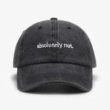 Absolutely Not Embroidery Hat