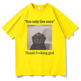 You Only Live Once Thank God Tee