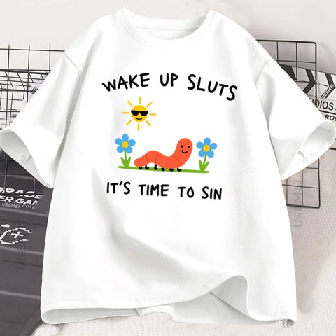 Wake Up Sluts Its Time To Sin Tee