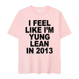 I Feel Like I'm Yung Lean in 2013 Tee