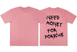 Need Money For Porsche Tee