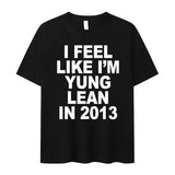I Feel Like I'm Yung Lean in 2013 Tee